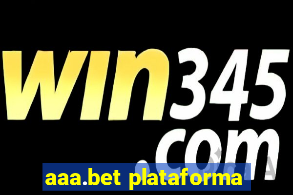 aaa.bet plataforma